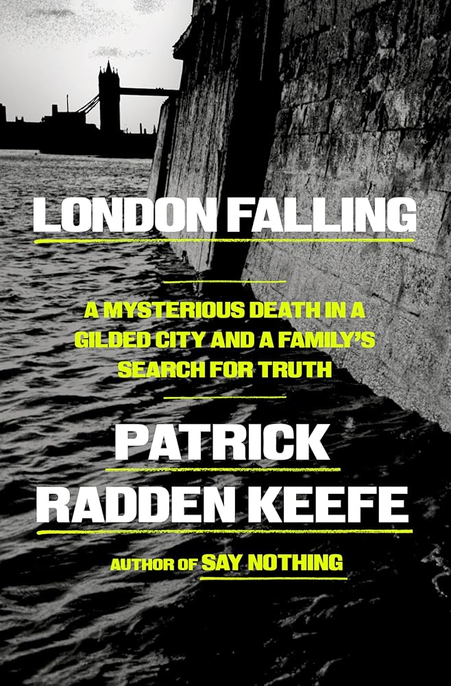 London Falling by Patrick Radden Keefe