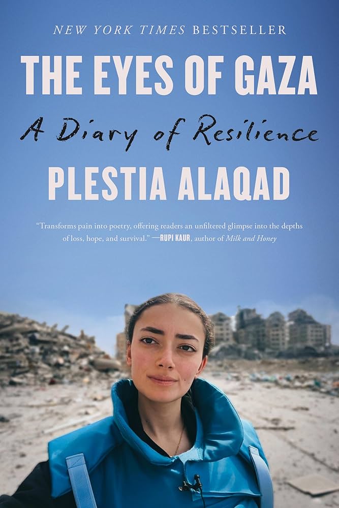 The Eyes of Gaza: A Diary of Resilience by Plestia Alaqad