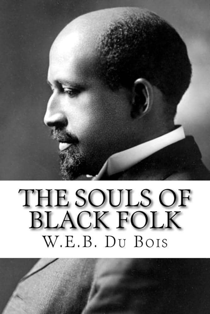 The Souls of Black Folk by W. E. B. Du Bois